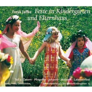 Feste im Kindergarten und Elternhaus Teil 2 - Freya Jaffke
