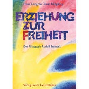 Erziehung zur Freiheit - Frans Carlgren