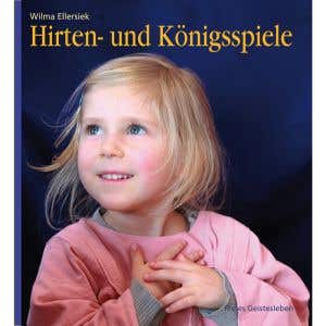 Hirten- und Königsspiele - Wilma Ellersiek