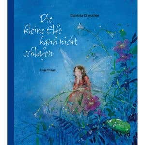 Die kleine Elfe kann nicht schlafen - Daniela Drescher
